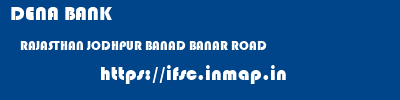 DENA BANK  RAJASTHAN JODHPUR BANAD BANAR ROAD  ifsc code
